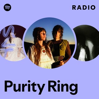 Purity Ring | Spotify