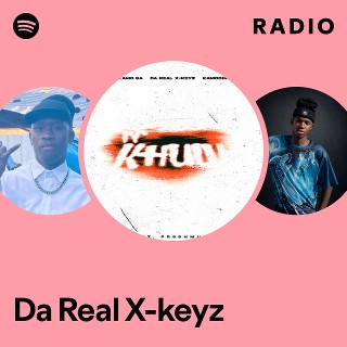 Da Real X-keyz Radio | Spotify Playlist