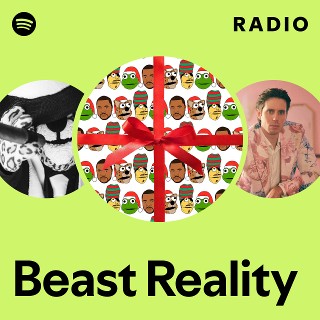 Beast Reality Radio | Spotify Playlist