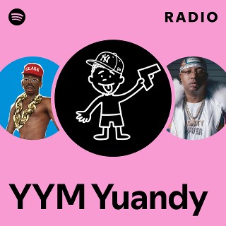 YYM Yuandy Radio | Spotify Playlist