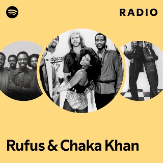 Rufus &amp; Chaka Khan Radio - playlist by Spotify | Spotify