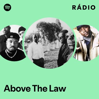 Above The Law | Spotify