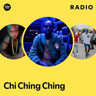 Chi Ching Ching | Spotify