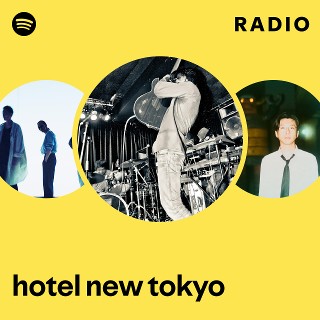 hotel new tokyo | Spotify