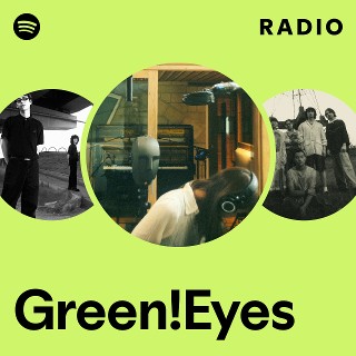 Green!Eyes | Spotify