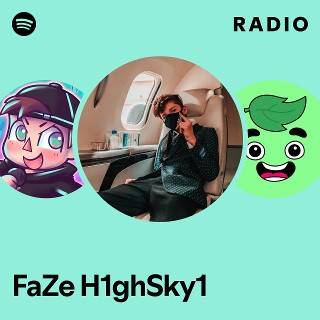 FaZe H1ghSky1 Radio | Spotify Playlist