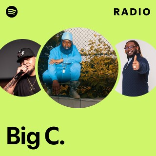 Big C. | Spotify