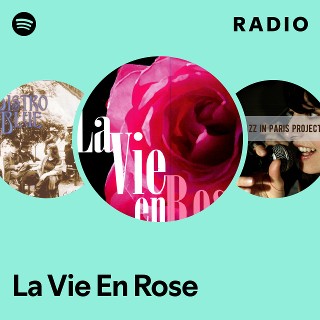 La Vie En Rose | Spotify