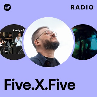 Five.X.Five | Spotify