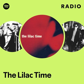 The Lilac Time | Spotify
