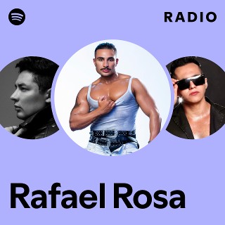 Rafael Rosa Radio | Spotify Playlist