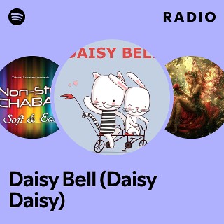 Daisy Bell (Daisy Daisy) | Spotify