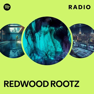 REDWOOD ROOTZ Radio | Spotify Playlist