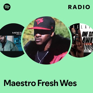 Maestro Fresh Wes | Spotify Maestro Fresh Wes | Spotify