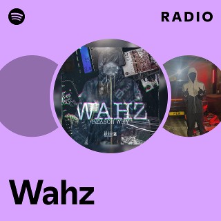 Wahz | Spotify