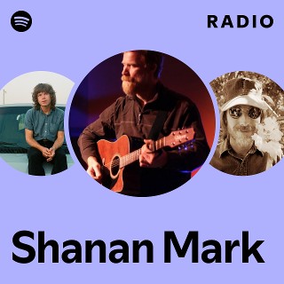 Shanan Mark Radio | Spotify Playlist