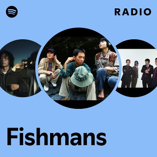 Fishmans | Spotify