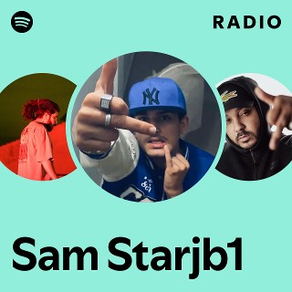 Sam Starjb1 Radio | Spotify Playlist