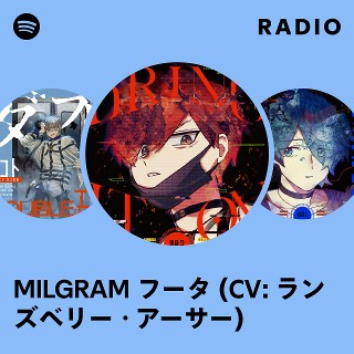 MILGRAM フータ (CV: ランズベリー・アーサー) | Spotify