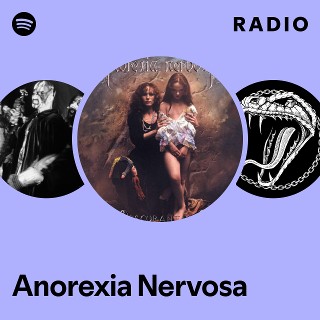 Anorexia Nervosa | Spotify