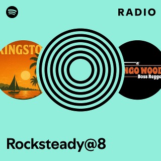 Rocksteady@8 | Spotify