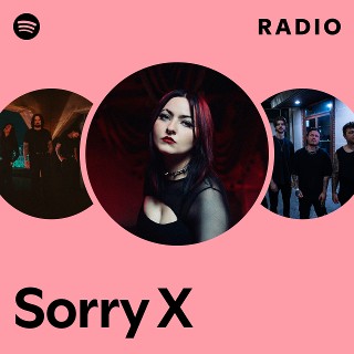 Sorry X Radio | Spotify Playlist