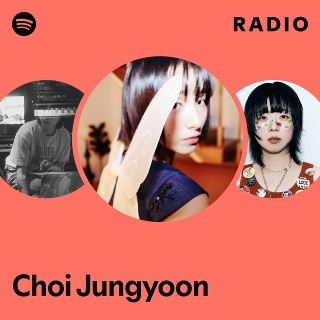 Choi Jungyoon | Spotify