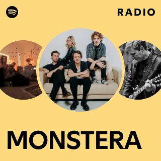 MONSTERA | Spotify