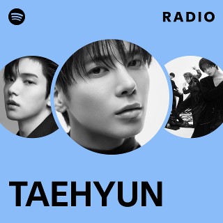 TAEHYUN | Spotify