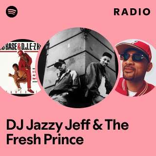 DJ Jazzy Jeff & The Fresh Prince | Spotify