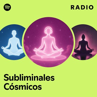 Subliminales Cósmicos Radio | Spotify Playlist