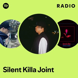 Silent Killa Joint | Spotify