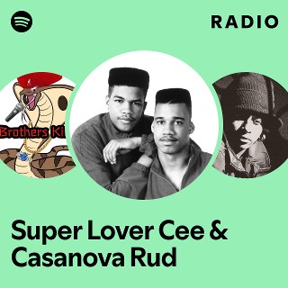 Super Lover Cee & Casanova Rud | Spotify