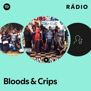 Bloods & Crips | Spotify