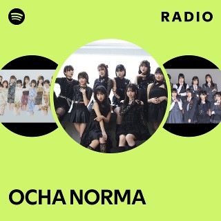 OCHA NORMA | Spotify