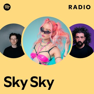 Sky Sky | Spotify