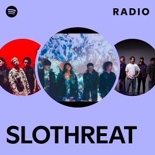 SLOTHREAT | Spotify