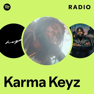 Karma Keyz Radio | Spotify Playlist
