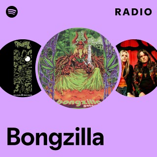 Bongzilla | Spotify