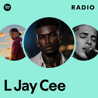 L Jay Cee Radio | Spotify Playlist