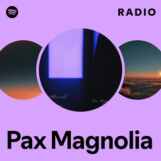 Pax Magnolia Radio | Spotify Playlist