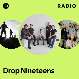 Drop Nineteens | Spotify