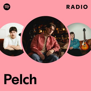 Pelch Radio - playlist by Spotify | Spotify