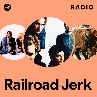 洋楽 RAILROAD JERK Railroad Jerk | Spotify