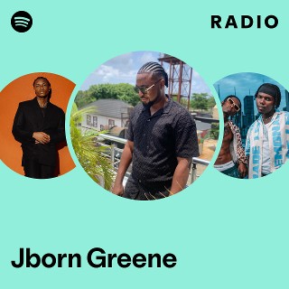 Jborn Greene Radio | Spotify Playlist