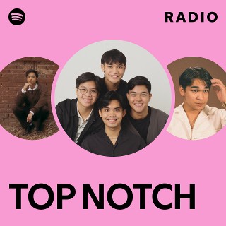TOP NOTCH | Spotify