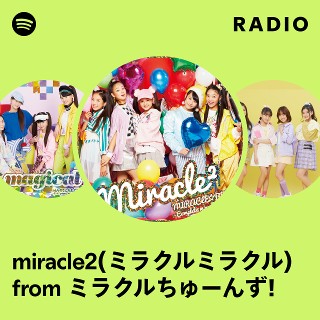 miracle2(ミラクルミラクル) from ミラクルちゅーんず! | Spotify