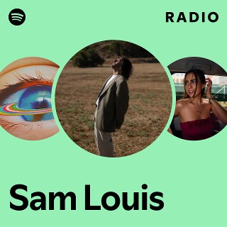 Sam Louis Radio | Spotify Playlist