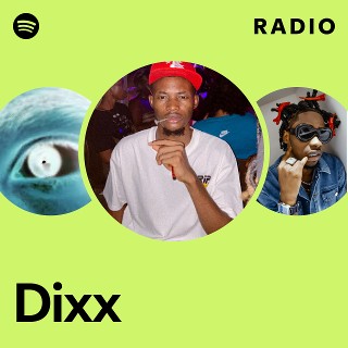 Dixx | Spotify