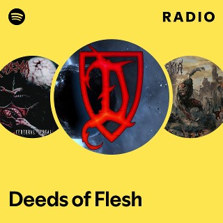 Deeds of Flesh | Spotify
